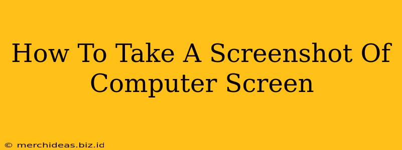 How To Take A Screenshot Of Computer Screen