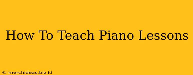 How To Teach Piano Lessons