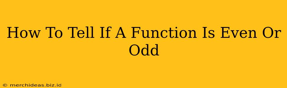 How To Tell If A Function Is Even Or Odd