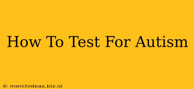 How To Test For Autism