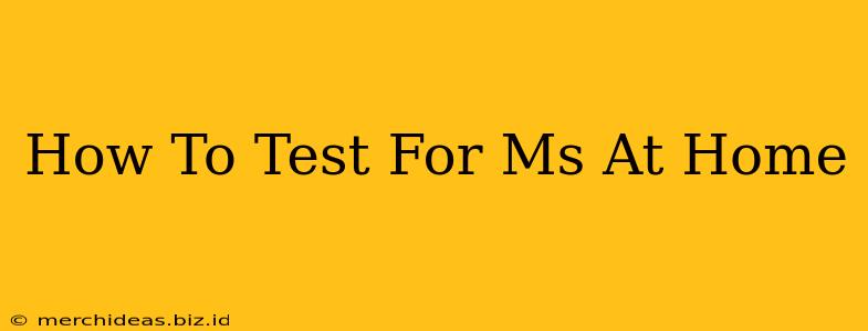 How To Test For Ms At Home