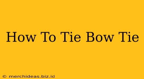 How To Tie Bow Tie