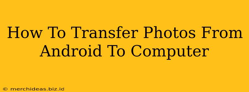 How To Transfer Photos From Android To Computer