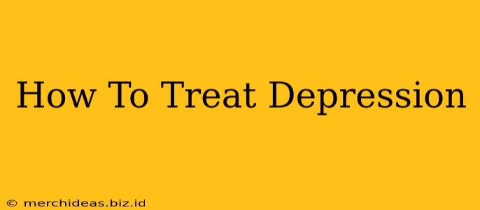 How To Treat Depression