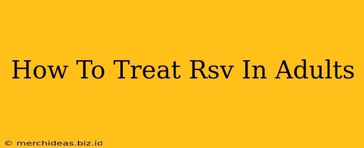 How To Treat Rsv In Adults