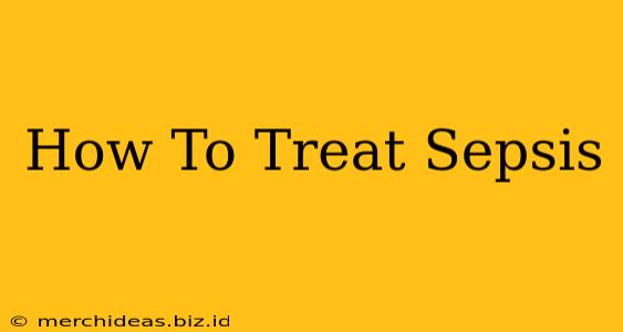 How To Treat Sepsis