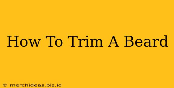 How To Trim A Beard