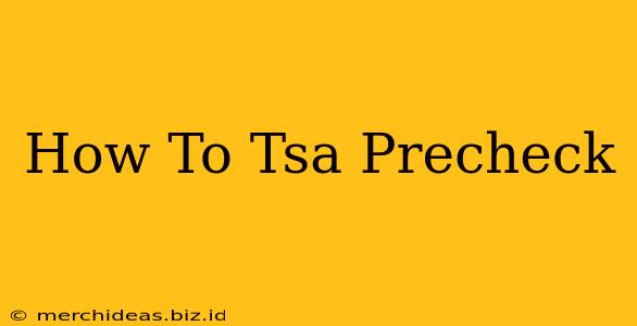 How To Tsa Precheck