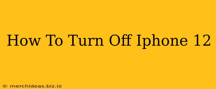 How To Turn Off Iphone 12