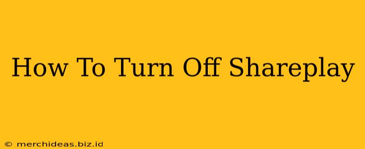 How To Turn Off Shareplay