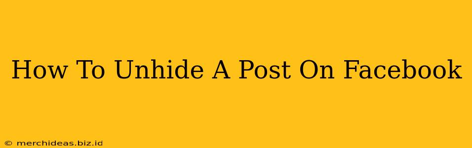 How To Unhide A Post On Facebook