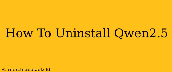 How To Uninstall Qwen2.5