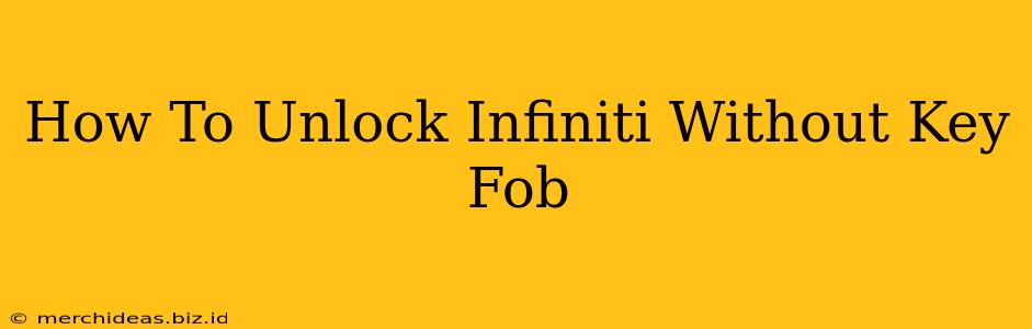 How To Unlock Infiniti Without Key Fob