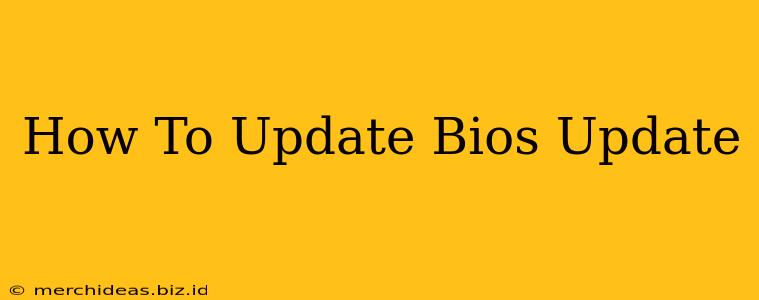 How To Update Bios Update