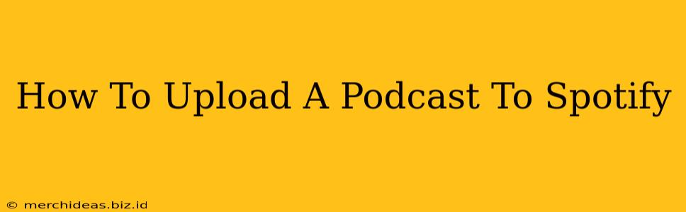 How To Upload A Podcast To Spotify