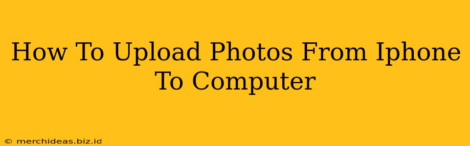 How To Upload Photos From Iphone To Computer