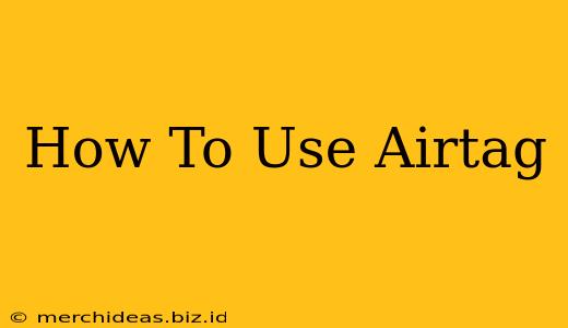 How To Use Airtag