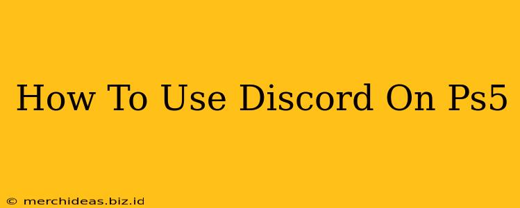 How To Use Discord On Ps5