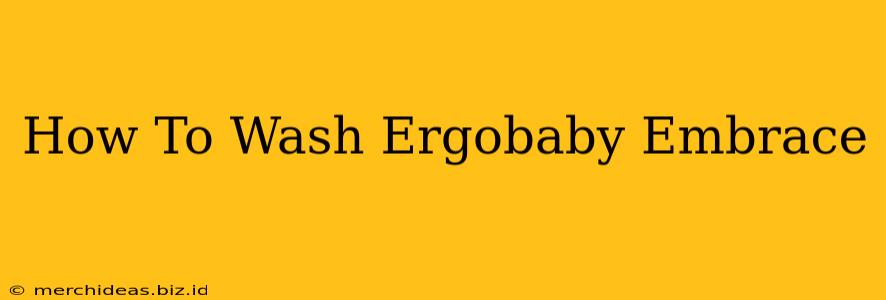 How To Wash Ergobaby Embrace