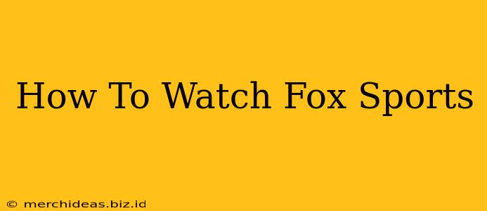 How To Watch Fox Sports