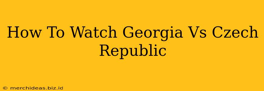 How To Watch Georgia Vs Czech Republic