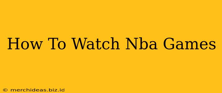 How To Watch Nba Games