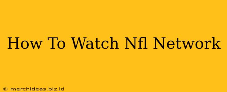 How To Watch Nfl Network