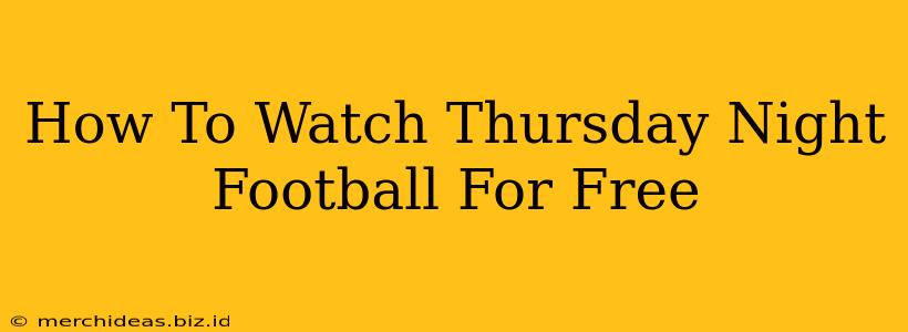 How To Watch Thursday Night Football For Free