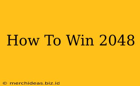 How To Win 2048