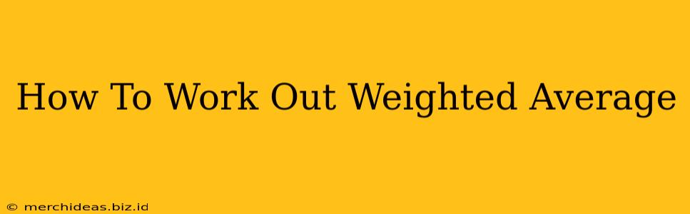 How To Work Out Weighted Average