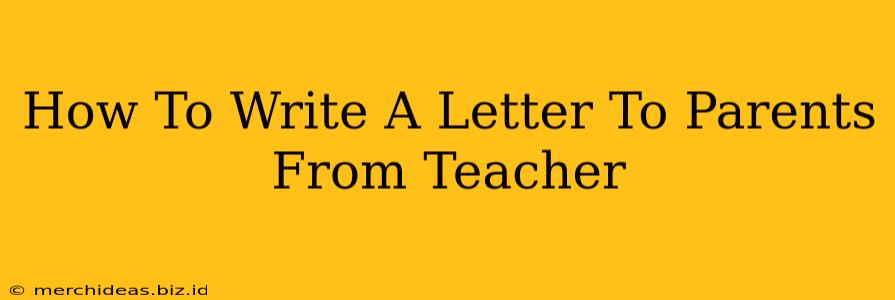 How To Write A Letter To Parents From Teacher