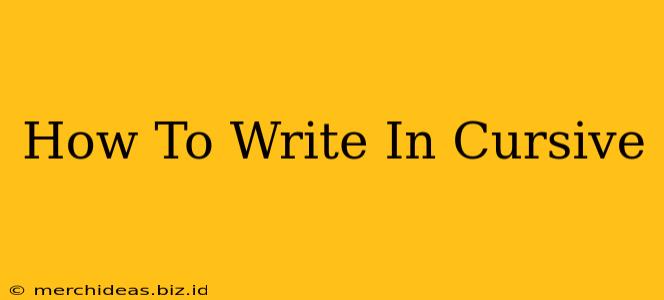 How To Write In Cursive