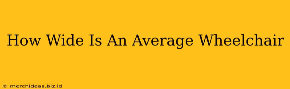 How Wide Is An Average Wheelchair