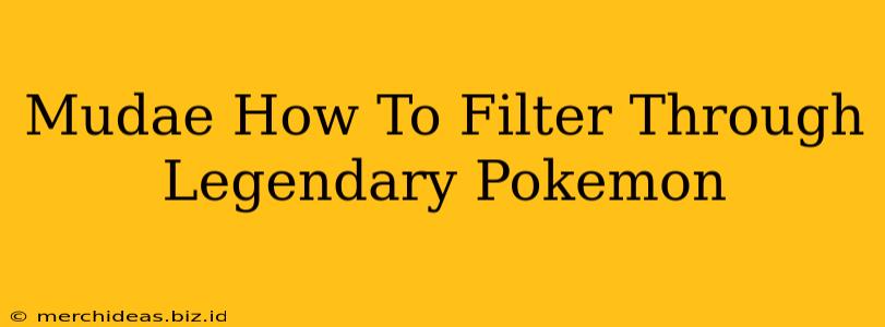 Mudae How To Filter Through Legendary Pokemon