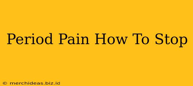 Period Pain How To Stop