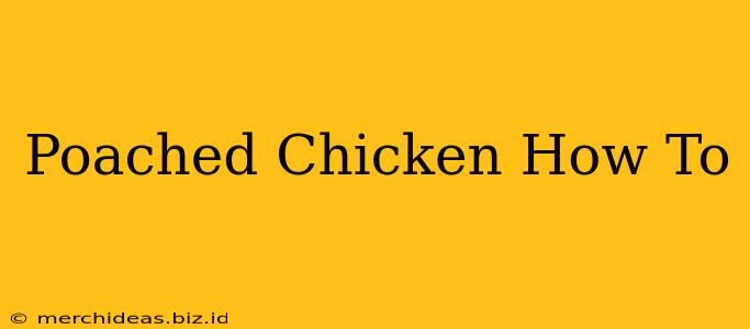 Poached Chicken How To