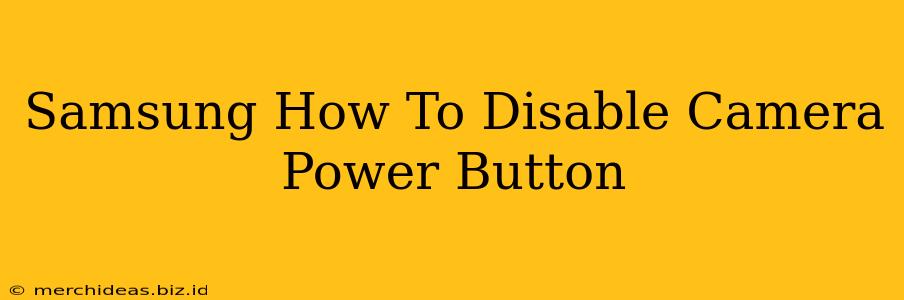 Samsung How To Disable Camera Power Button