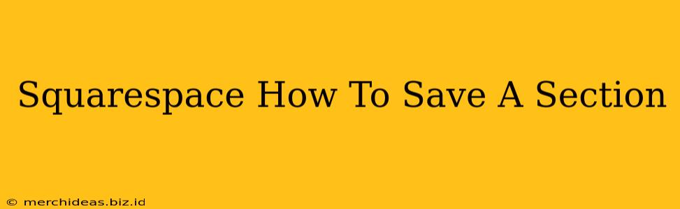 Squarespace How To Save A Section