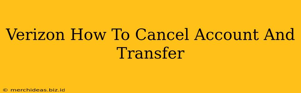 Verizon How To Cancel Account And Transfer