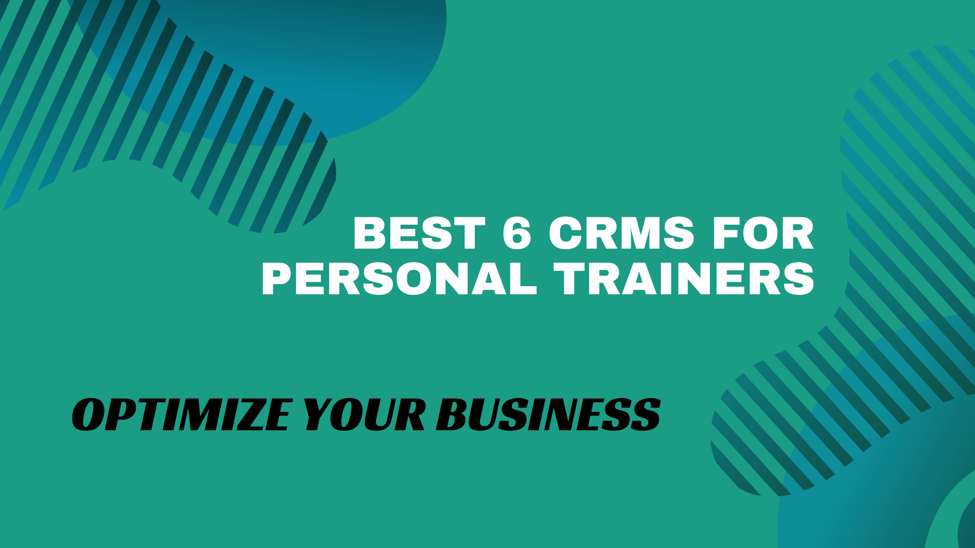 Level Up Your Fitness Business: The Ultimate Guide to the Best CRM for Small Fitness Trainers