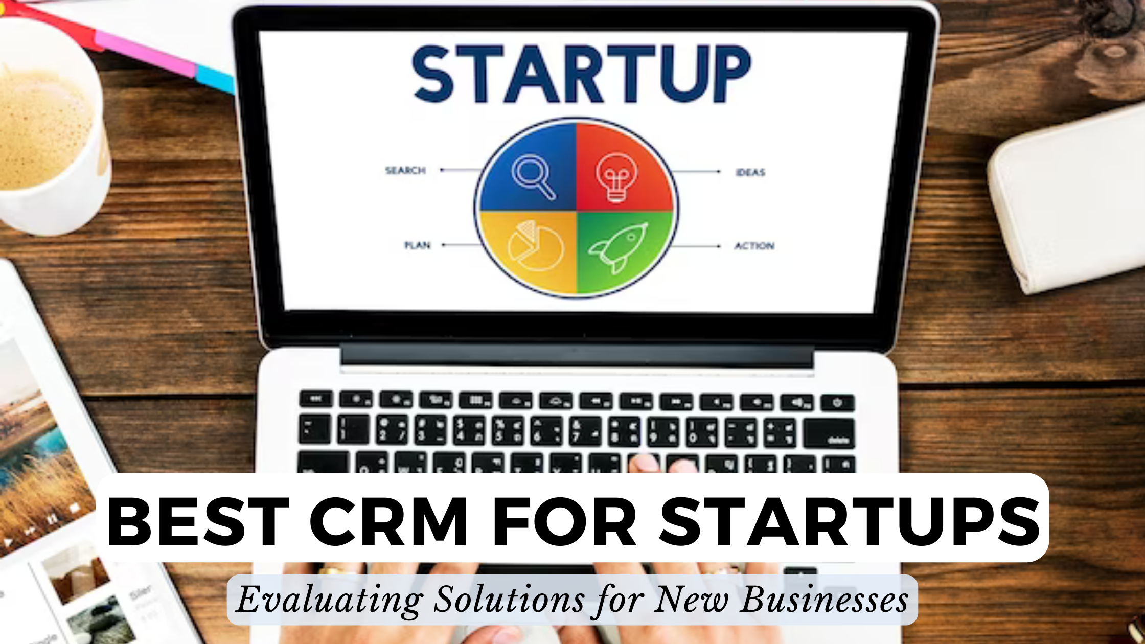 Unlocking Startup Success: The Ultimate Guide to the Best CRM Systems
