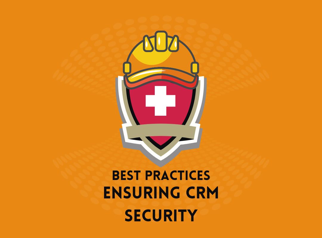 Fortifying Your Small Business: A Deep Dive into CRM Security