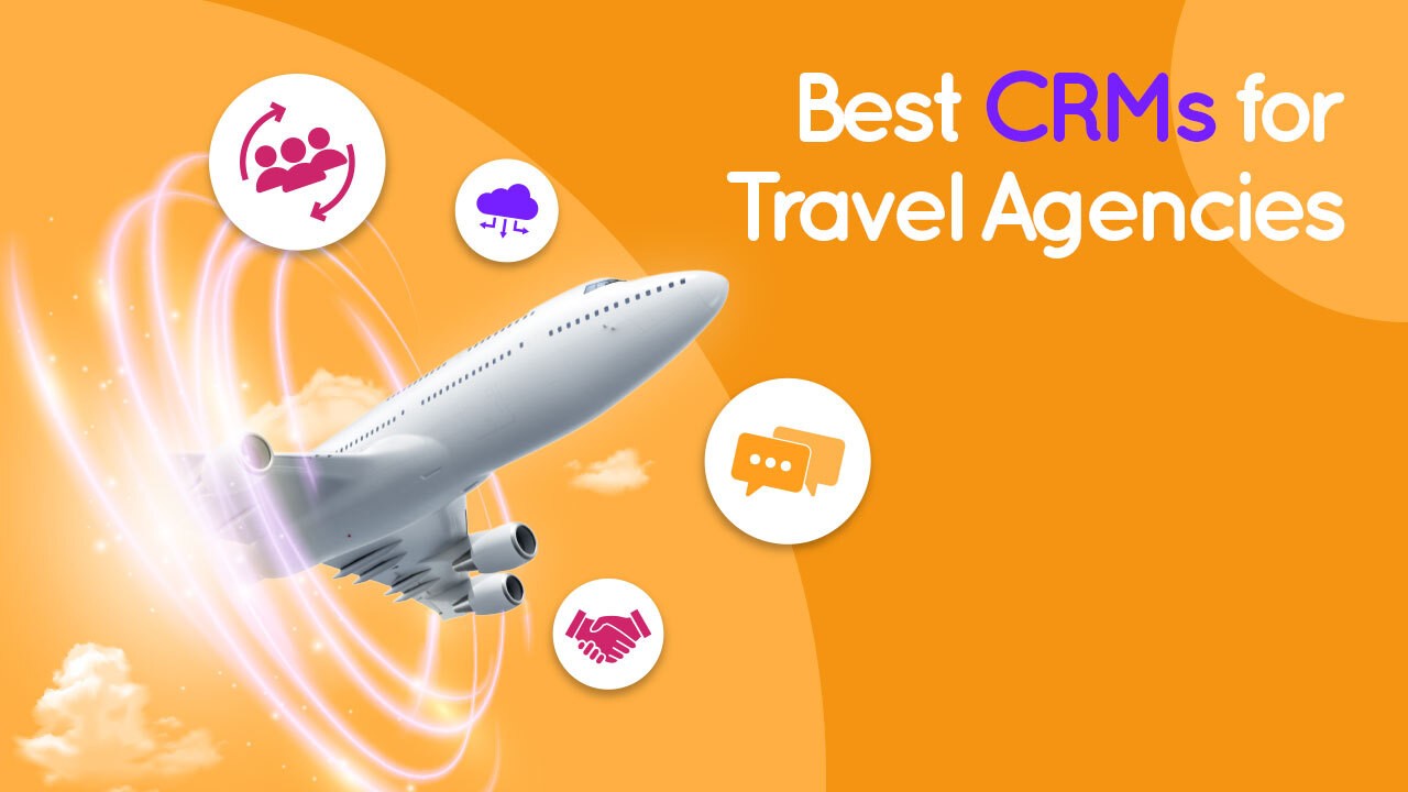 The Ultimate Guide to the Best CRM for Small Travel Agencies: Boost Bookings and Delight Clients
