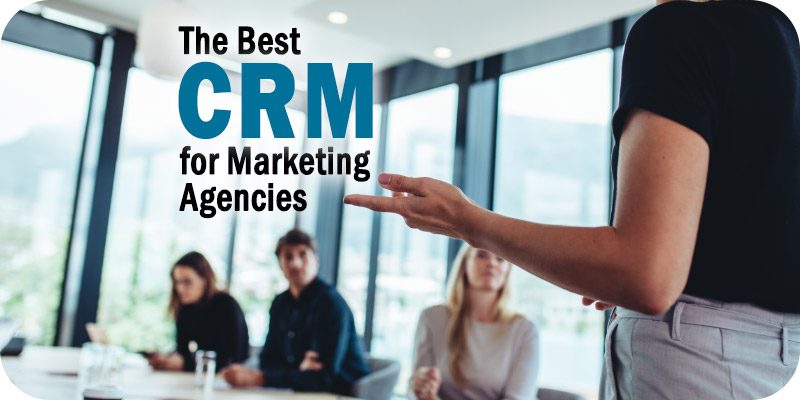 Unlocking Growth: The Definitive Guide to the Best CRM for Marketing Agencies in 2024
