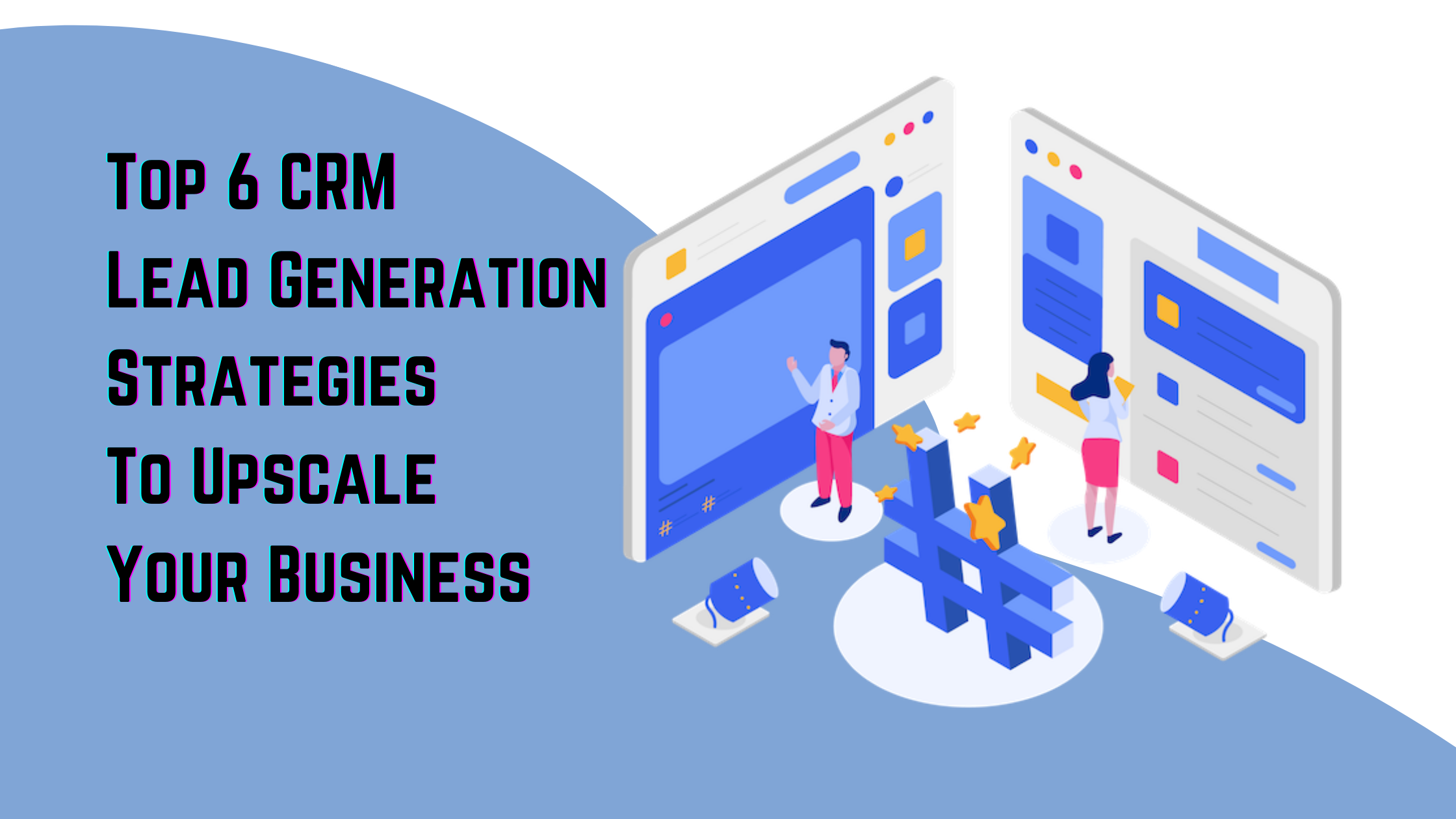 Unlocking Growth: The Ultimate Guide to the Best CRMs for Lead Generation in 2024