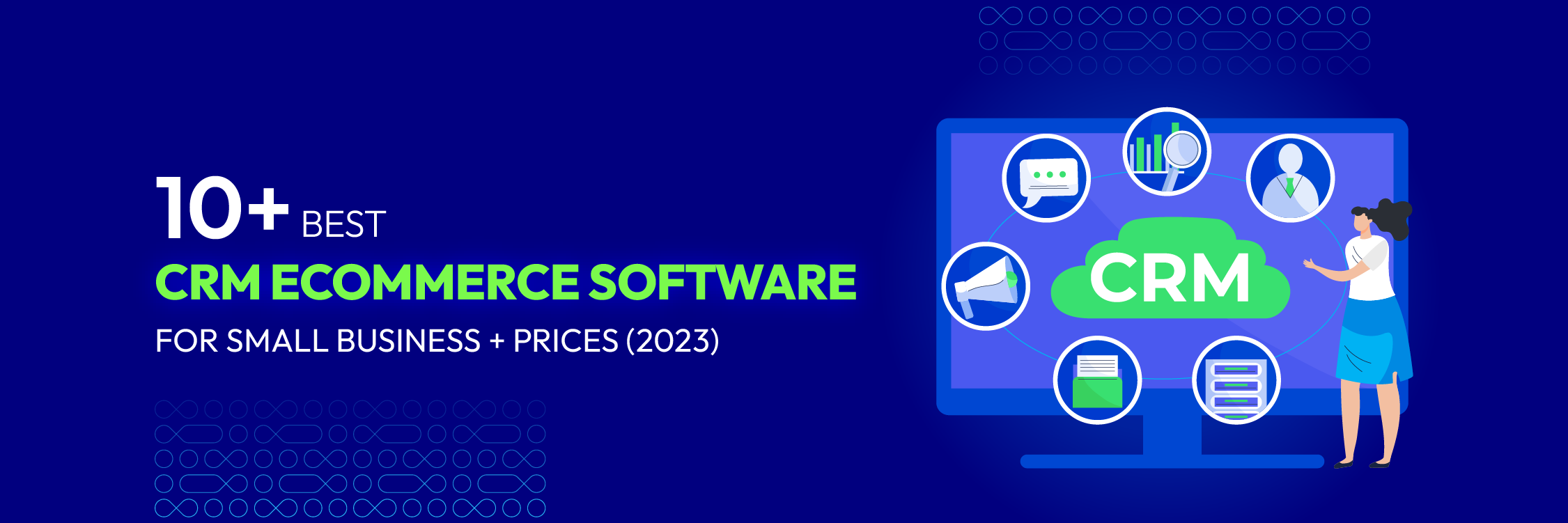 Unlocking E-commerce Success: The Definitive Guide to the Best CRM Systems