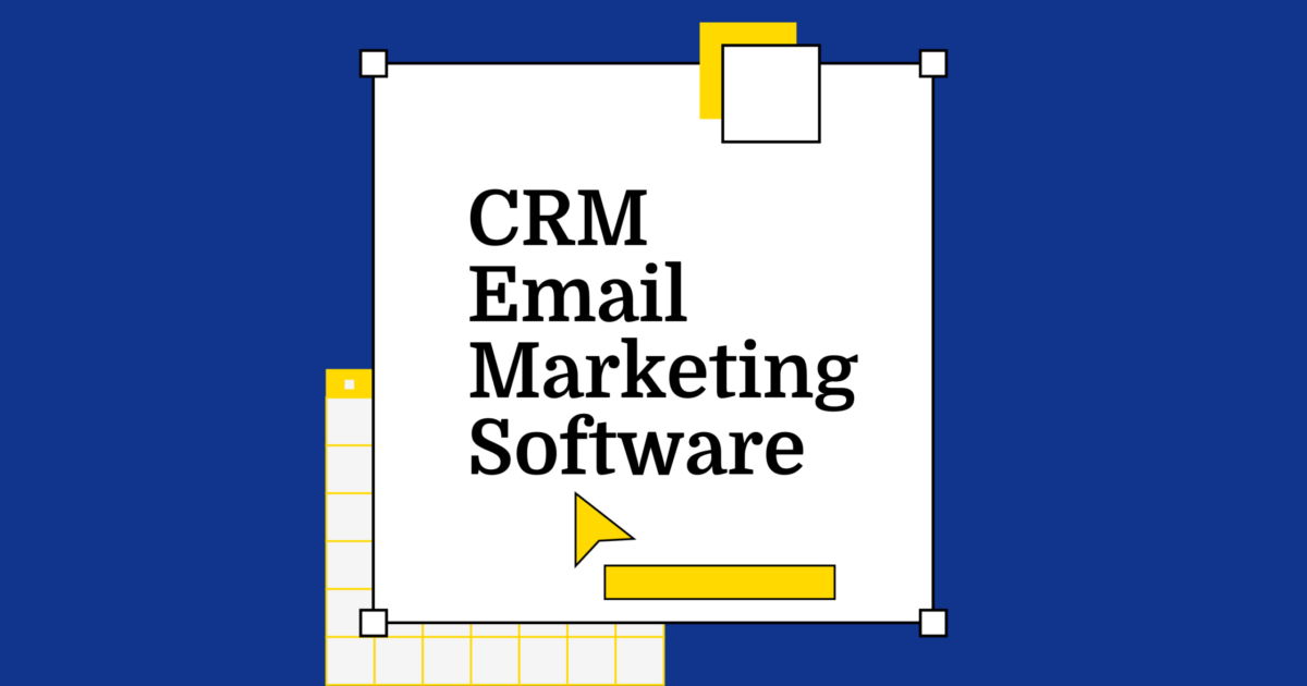 CRM Email Marketing: The Ultimate Guide to Supercharging Your Customer Engagement and ROI