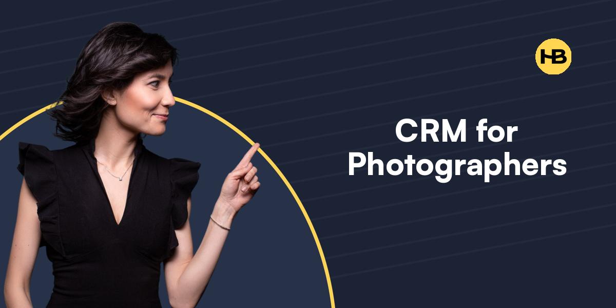 Unlocking Photographic Success: The Best CRM Systems for Small Photography Businesses