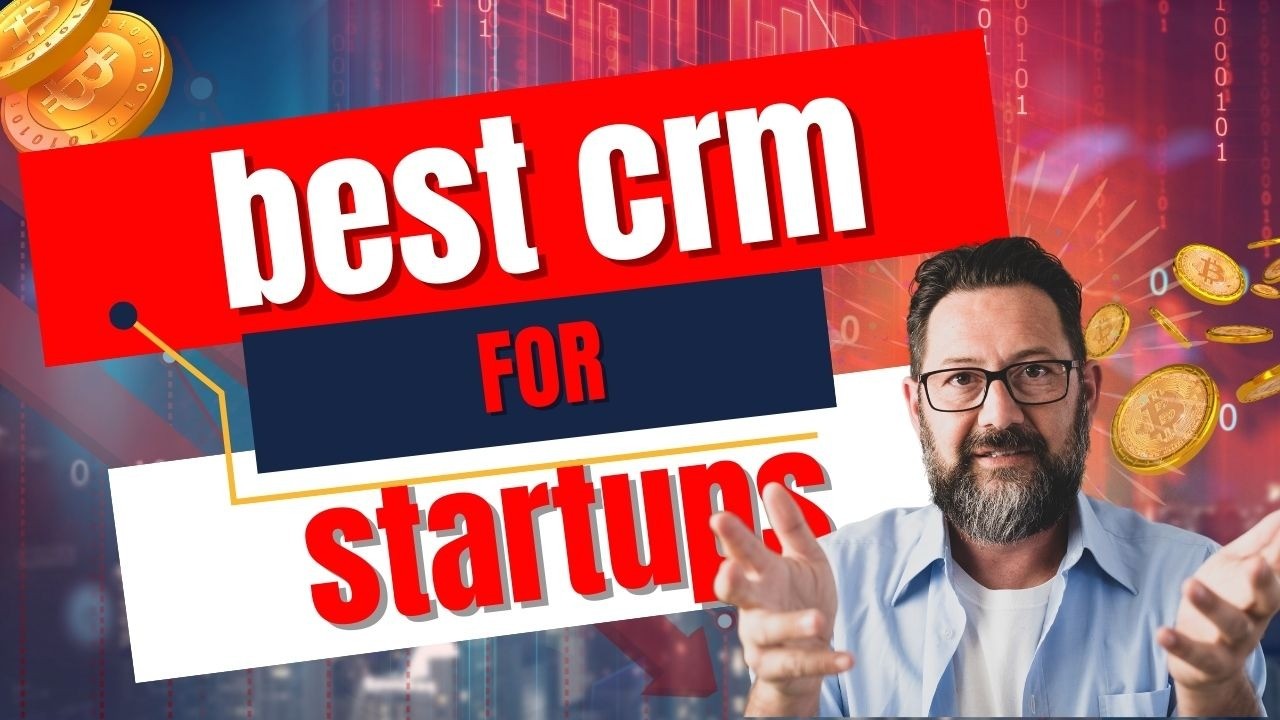 Unlocking Growth: The Best CRM Systems for Small Startups in 2024
