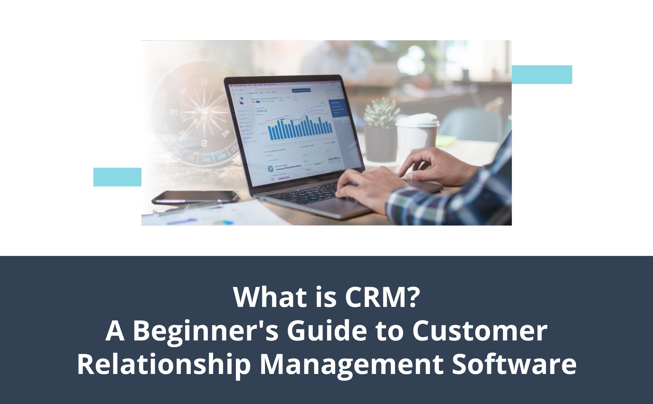 CRM Marketing for Beginners: Your Complete Guide to Customer Relationship Management
